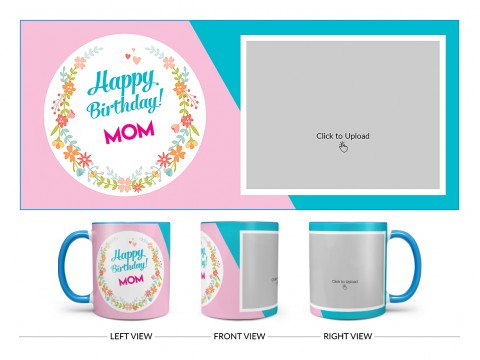 Happy Birthday Mom Design On Dual Tone Sky Blue Mug