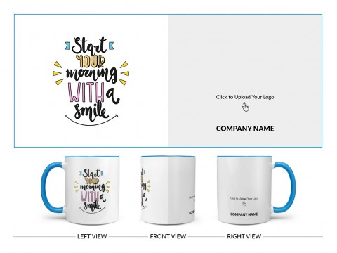 Company Mug Start Your Morning With A Smile Quote Design On Dual Tone Sky Blue Mug