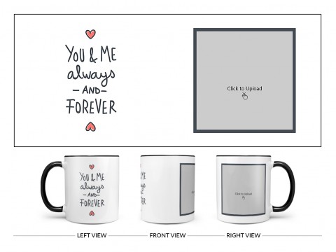 You & Me Always And Forever Quote Design On Dual Tone Black Mug