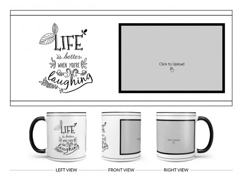 Life Is Better When You're Laughing Quote Design On Dual Tone Black Mug