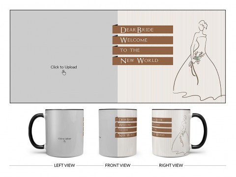 Dear Bride Welcome To The New World Design On Dual Tone Black Mug