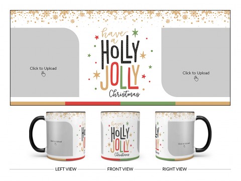 Have A Holly Jolly Christmas Design On Dual Tone Black Mug