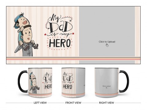 My Dad Is My Hero Design On Dual Tone Black Mug