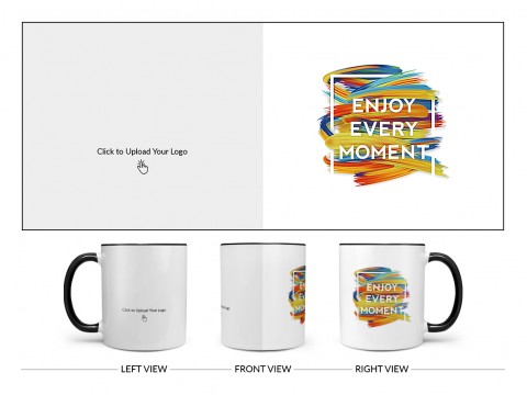 Corporate Mug With Enjoy Every Moment Quote Design On Dual Tone Black Mug