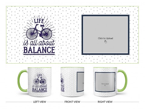 Life Is All About Balance Quote Design On Dual Tone Light Green Mug