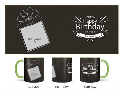 Happy Birthday My Friend Quote Design On Dual Tone Light Green Mug