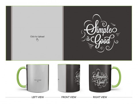 Simple Is Good Quote Design On Dual Tone Light Green Mug