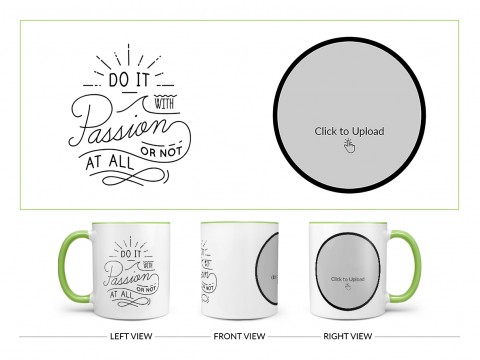 Do It with Passion Or Not At All Quote Design On Dual Tone Light Green Mug