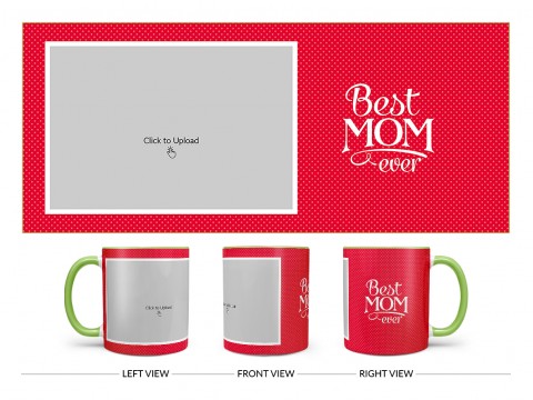 Best Mom Ever Quote Design On Dual Tone Light Green Mug