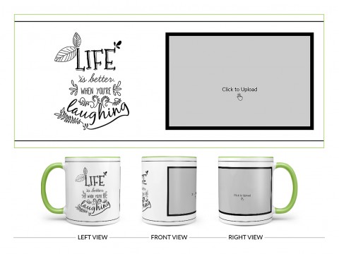 Life Is Better When You're Laughing Quote Design On Dual Tone Light Green Mug