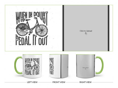 When In Doubt Pedal It Out Quote Design On Dual Tone Light Green Mug