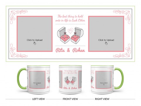 The Best Thing To Hold Onto In Life Is Each Other Design On Dual Tone Light Green Mug
