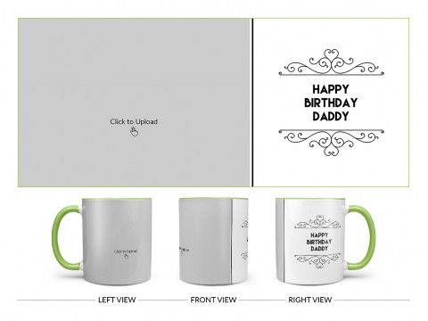 Happy Birthday Daddy Design On Dual Tone Light Green Mug