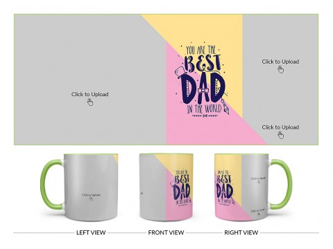Your Are The Best Dad In The World Design On Dual Tone Light Green Mug