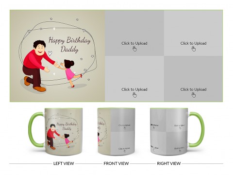 Happy Birthday Daddy With 4 Pics Upload Design On Dual Tone Light Green Mug