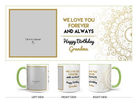 We Love You Forever And Always Happy Birthday Grandma Design On Dual Tone Light Green Mug