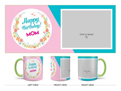 Happy Birthday Mom Design On Dual Tone Light Green Mug