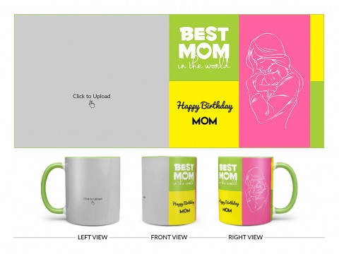 Best Mom In The World Large Pic Upload Design On Dual Tone Light Green Mug