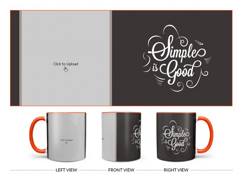 Simple Is Good Quote Design On Dual Tone Orange Mug