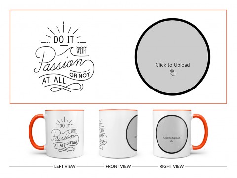 Do It with Passion Or Not At All Quote Design On Dual Tone Orange Mug