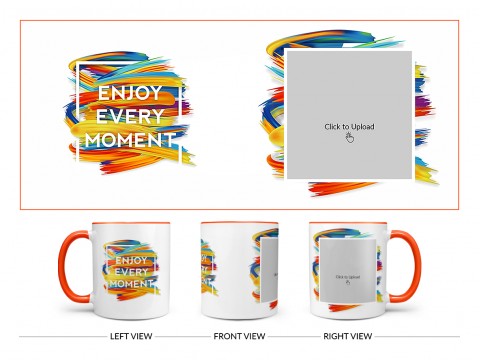 Enjoy Every Moment Quote Design On Dual Tone Orange Mug