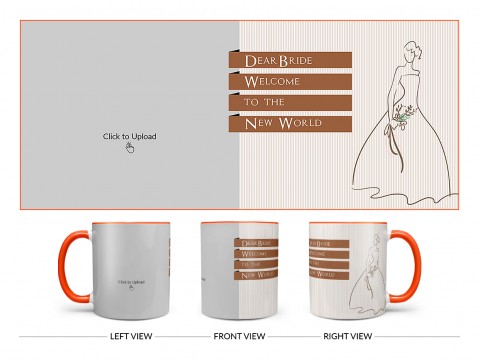 Dear Bride Welcome To The New World Design On Dual Tone Orange Mug