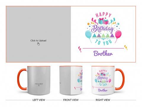 Happy Birthday To You Brother Design On Dual Tone Orange Mug