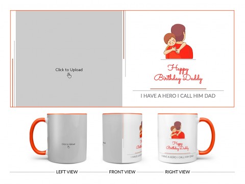 I Have A Hero I Call Him Dad Happy Birthday Daddy Design On Dual Tone Orange Mug