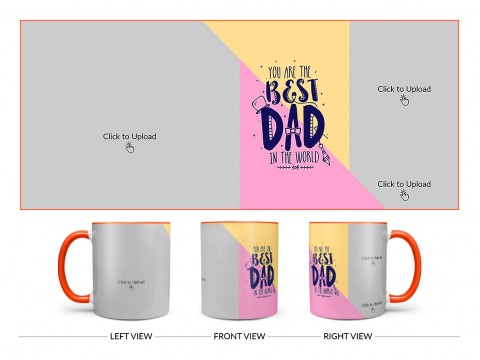 Your Are The Best Dad In The World Design On Dual Tone Orange Mug