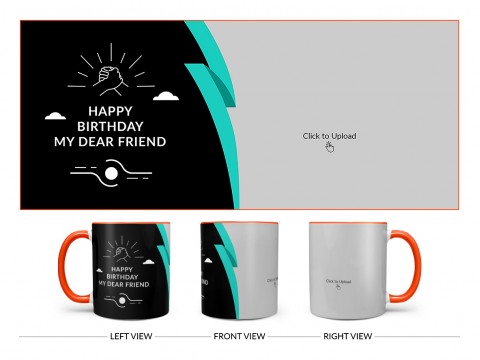 Happy Birthday My Dear Friend Design On Dual Tone Orange Mug
