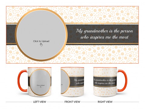 My Grandmother Is The Person Who Inspires Me The Most Design On Dual Tone Orange Mug