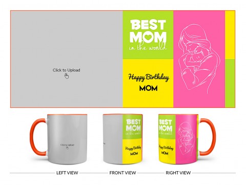 Best Mom In The World Large Pic Upload Design On Dual Tone Orange Mug