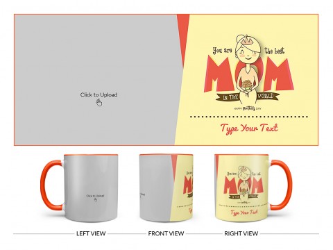 Your Are The Best Mom In The World Happy Mother’s Day Design On Dual Tone Orange Mug