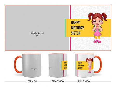 Happy Birthday My Dear Sister With Cute Sister Cartoon Design On Dual Tone Orange Mug
