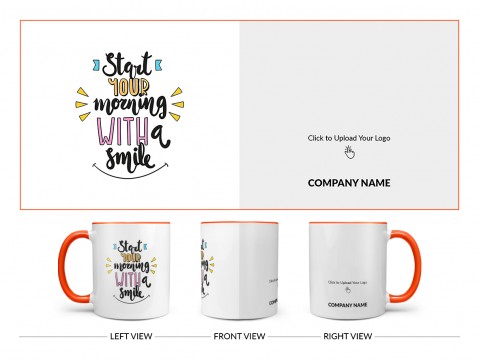 Company Mug Start Your Morning With A Smile Quote Design On Dual Tone Orange Mug