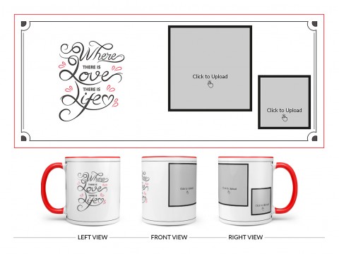 Where There Is Love There Is Life Quote Design On Dual Tone Red Mug