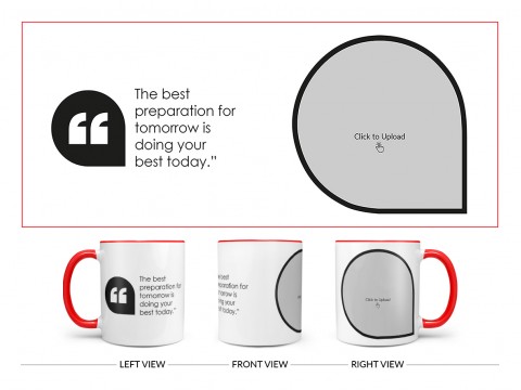 The Best Preparation For Tomorrow Quote Design On Dual Tone Red Mug