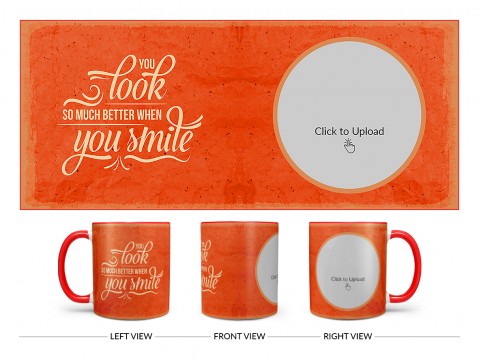 You Look So Much Better When You Smile Quote Design On Dual Tone Red Mug