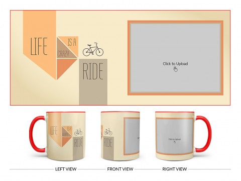 Life Is A Crazy Ride Quote Design On Dual Tone Red Mug