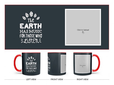 The Earth Has Music For Those Who Listen Quote Design On Dual Tone Red Mug