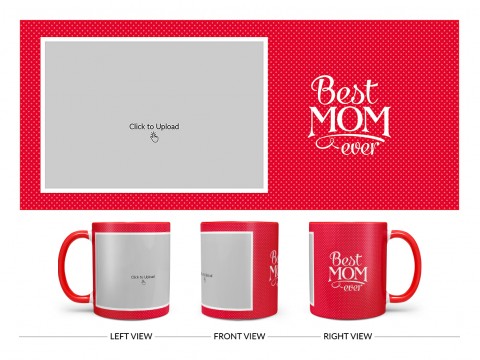 Best Mom Ever Quote Design On Dual Tone Red Mug