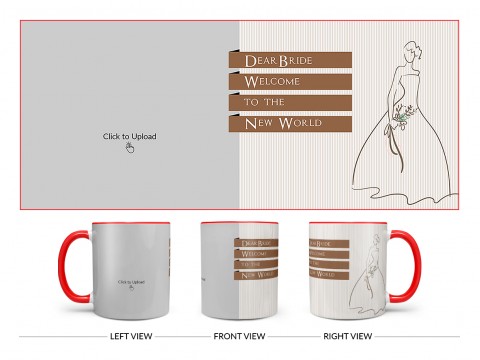 Dear Bride Welcome To The New World Design On Dual Tone Red Mug