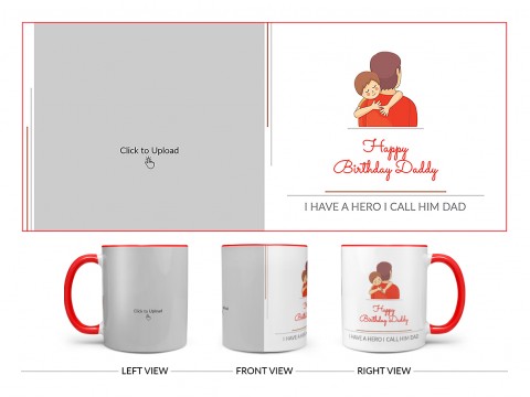 I Have A Hero I Call Him Dad Happy Birthday Daddy Design On Dual Tone Red Mug