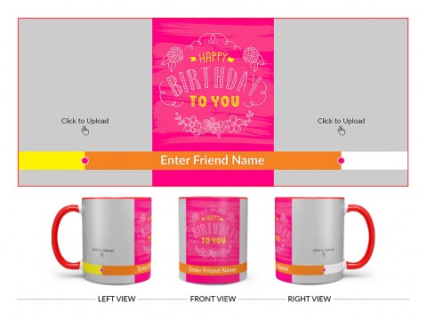 Happy Birthday To You With 2 Pic Upload Design On Dual Tone Red Mug