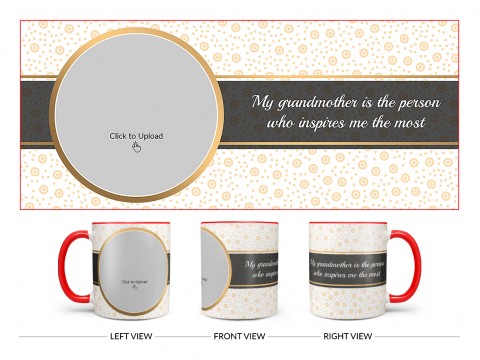 My Grandmother Is The Person Who Inspires Me The Most Design On Dual Tone Red Mug