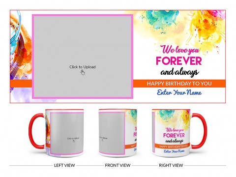 We Love You Forever And Always Happy Birthday To My Child Design On Dual Tone Red Mug