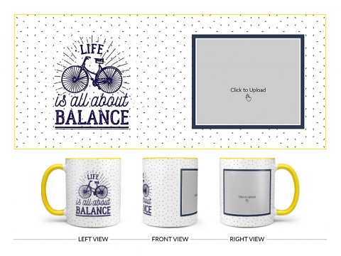 Life Is All About Balance Quote Design On Dual Tone Yellow Mug