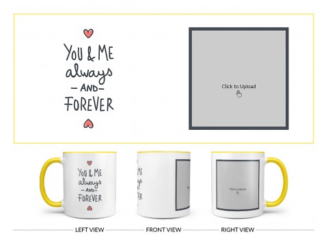 You & Me Always And Forever Quote Design On Dual Tone Yellow Mug