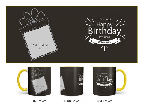 Happy Birthday My Friend Quote Design On Dual Tone Yellow Mug