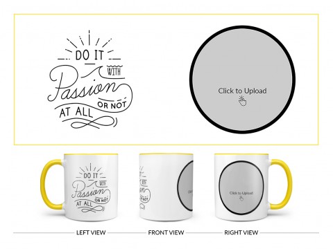 Do It with Passion Or Not At All Quote Design On Dual Tone Yellow Mug